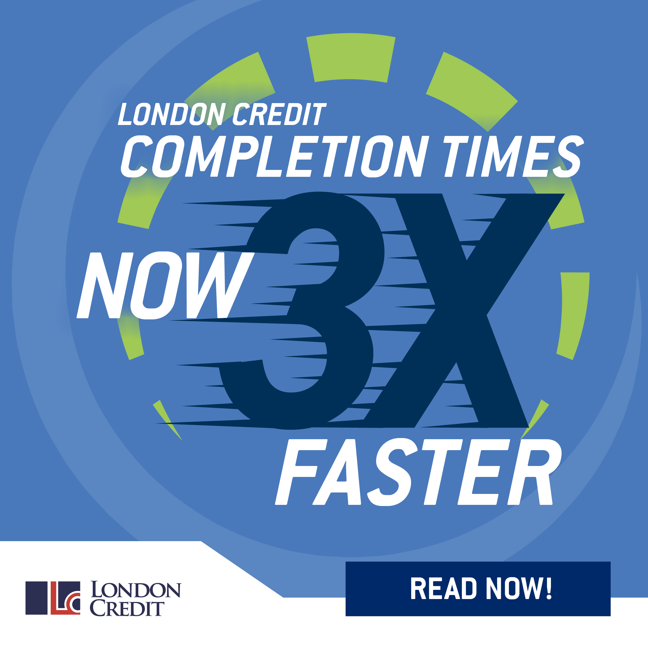 London Credit completion times now three times faster